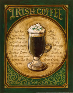  - Irish Coffee